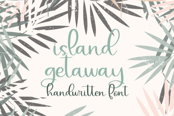 Island Getaway: A Comprehensive Evaluation of a Script Font for Elegant Design Projects